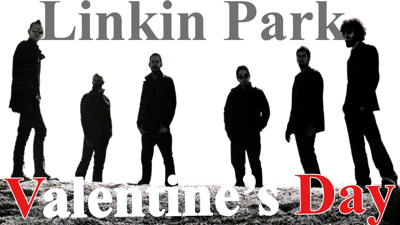 Linkin park valentine's